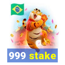 999 stake